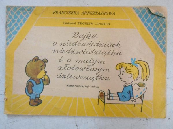Arnsztajowa Franciszka - Bajka o niedźwiedziach, niedźwiedziątku i o małym złotowłosym dziewczątku