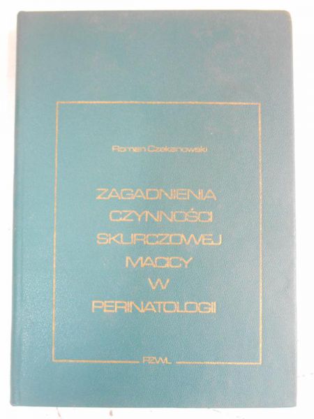 Zagadnienia czynnności skurczowej macicy w perinatologii