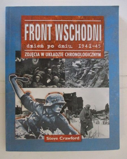 Crawford Steve - Front Wschodni dzień po dniu, 1941-45