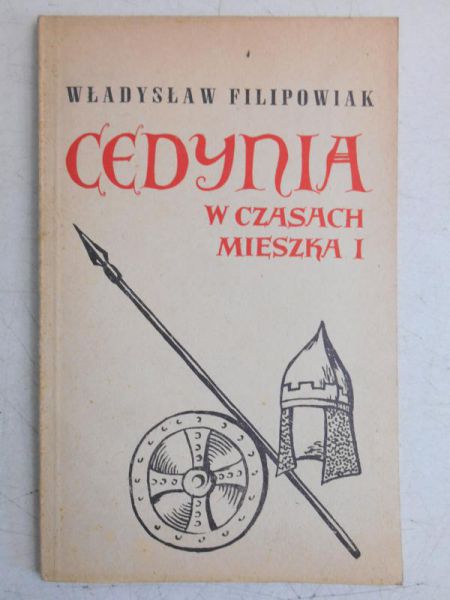 Filipowiak Władysław - Cedynia w czasach Mieszka I