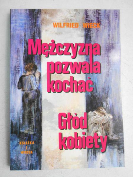 Mężczyzna pozwala kochać. Głód kobiety