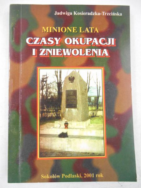 Kosieradzka-Trzcińska Jadwiga - Minione lata: czasy okupacji i zniewolenia