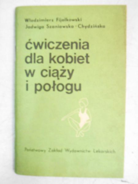 Fijałkowski Włodzimierz - Ćwiczenia dla kobiet w ciąży i połogu