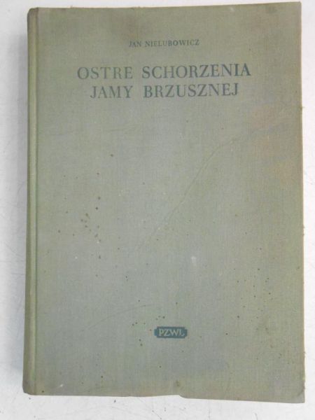 Nielubowicz Jan - Ostre schorzenia jamy brzusznej