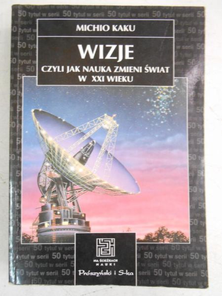 Wizje, czyli jak nauka zmieni świat w XXI wieku