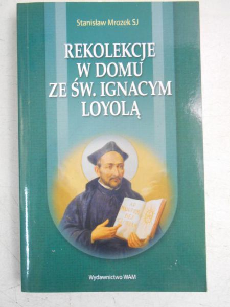 Mrożek  - Rekolekcje w domu ze św. Ignacym Loyolą