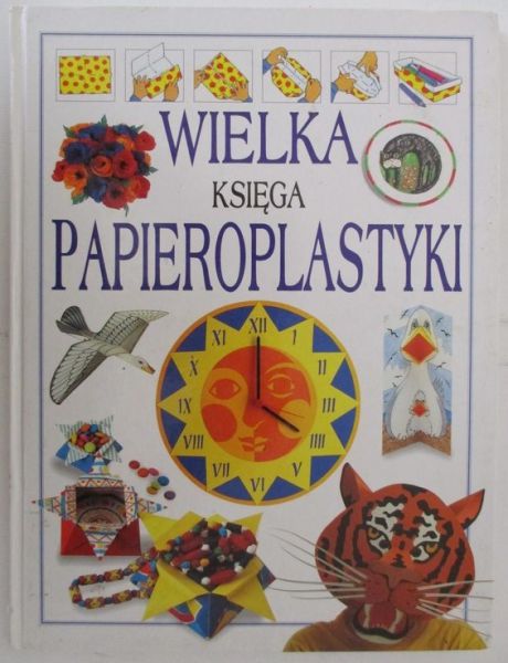 Alastair Smith (red.) - Wielka księga papieroplastyki