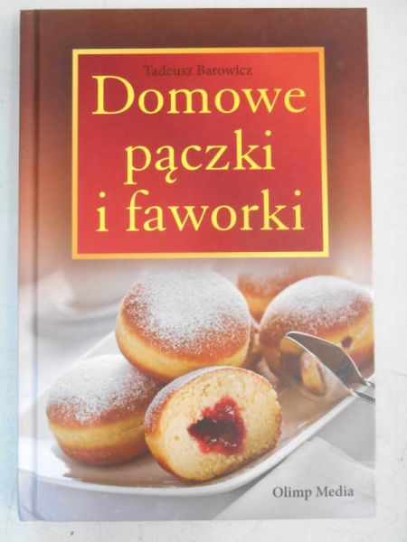Barowicz Tadeusz - Domowe pączki i faworki