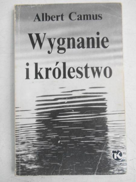 Camus Albert  - Wygnanie i królestwo