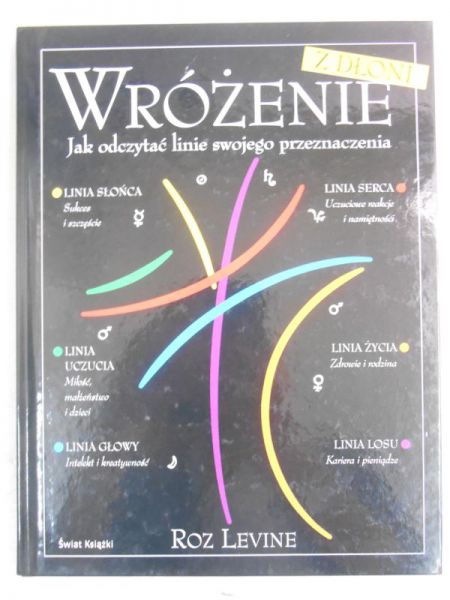 Levine Roz - Wróżenie. Jak odczytac linie swojego przeznaczenia
