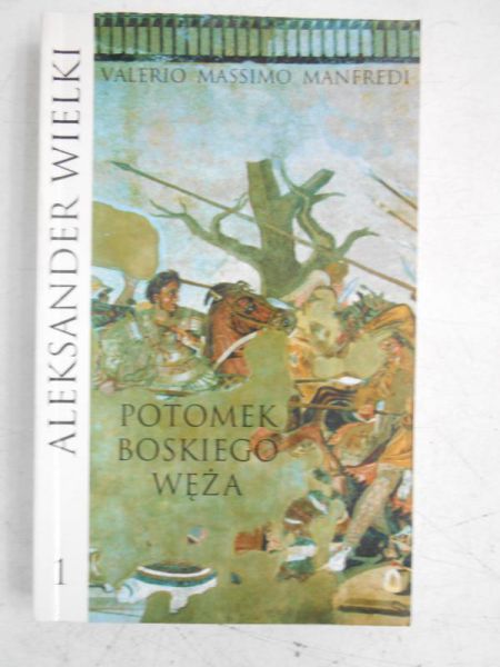 Aleksander Wielki. Potomek boskiego węża