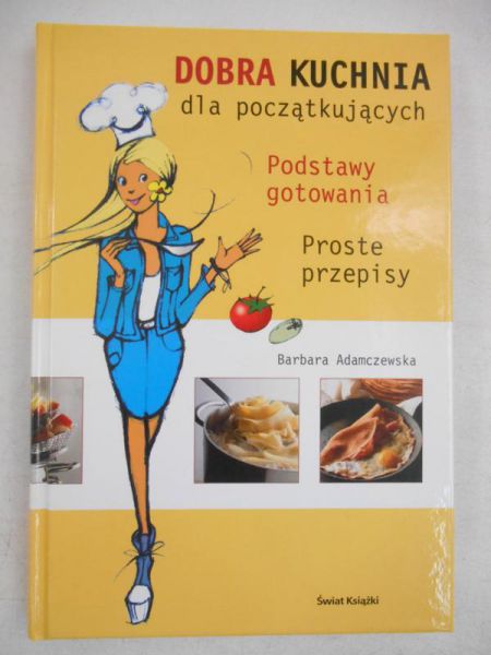 Adamczewska Barbara - Dobra kuchnia dla początkujących