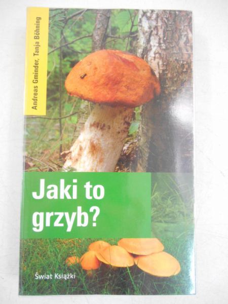Gminder Andreas - Jaki to grzyb?