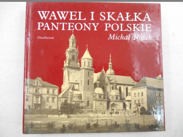 Wawel i Skałka panteony polskie
