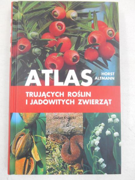 Atlas trujących roślin i jadowitych zwierząt