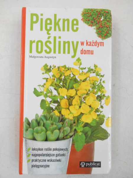 Augustyn Małgorzata - Piękne rośliny w każdym domu