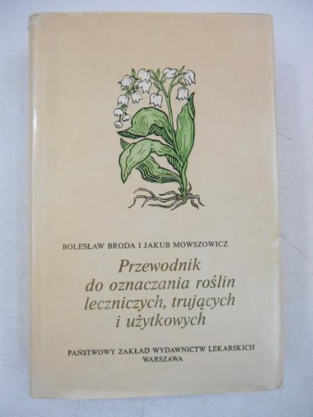 Przewodnik do oznaczania roślin leczniczych, trujących i użytkowych