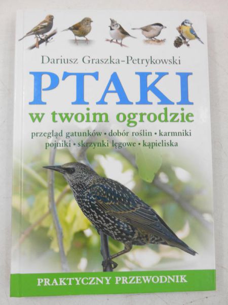 Graszka-Petrykowski Dariusz - Ptaki w Twoim ogrodzie