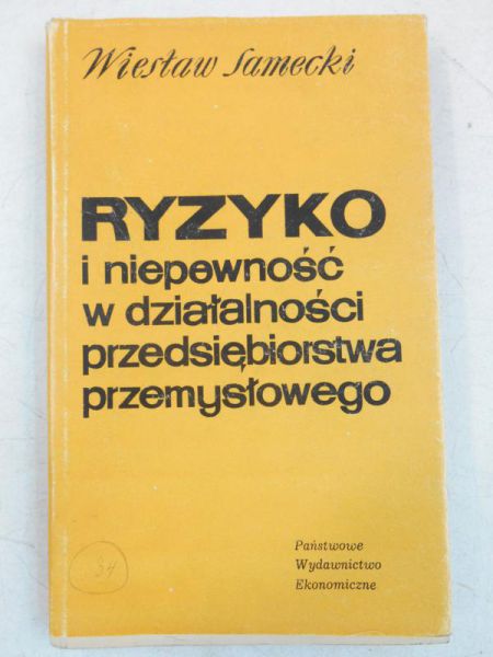 Ryzyko i niepewność w działalności przedsiębiorstwa przemysłowego