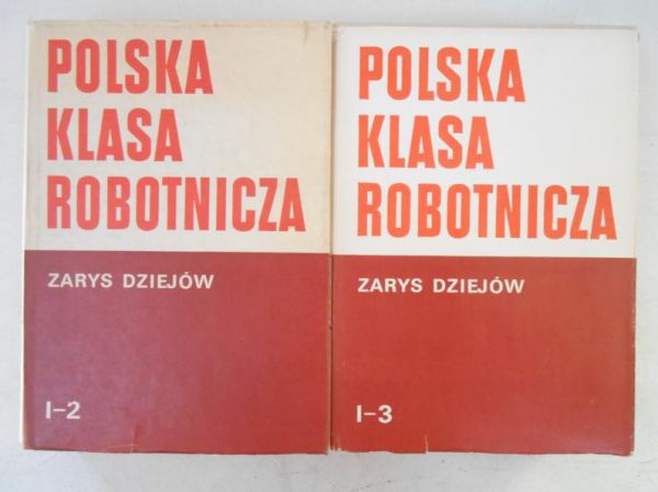 Polska klasa robotnicza, Tom I, Cz. II-III
