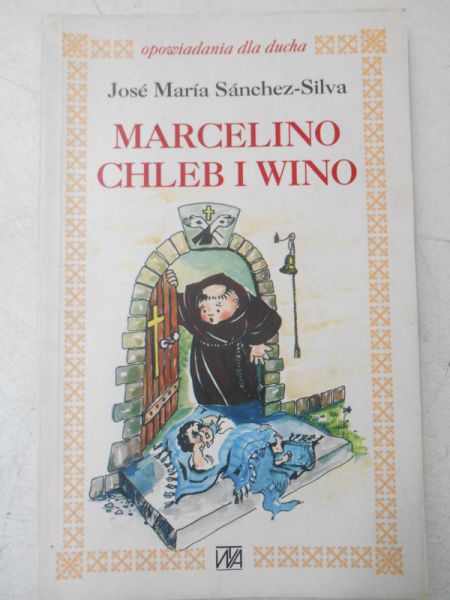 Sanchez-Silva Jose Maria - Marcelino chleb i wino