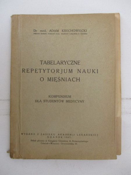 Krechowski Adam - Tabelaryczne repetytorium nauki o mięśniach, 1947 r.