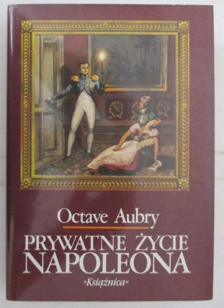 Aubry Octave - Prywatne życie Napoleona