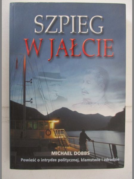 Dobbs Michael - Szpieg w Jałcie