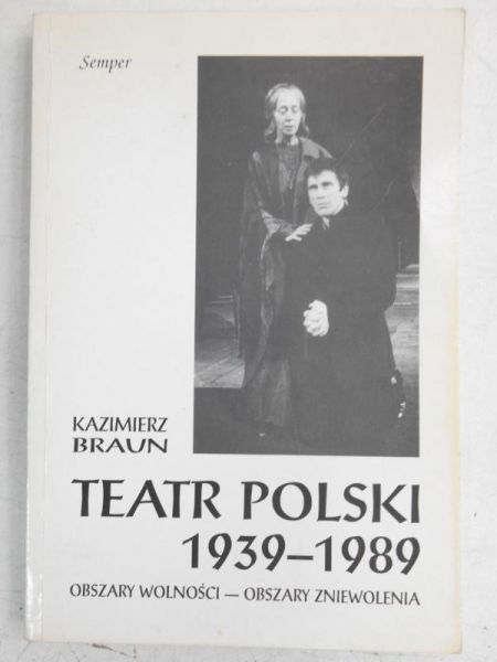 Braun Kazimierz - Teatr polski 1939-1989