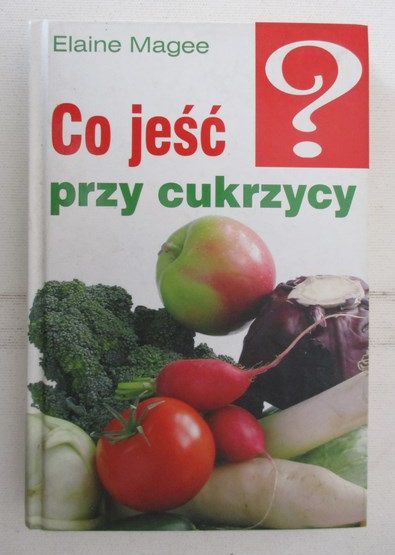 Magee Elaine - Co jeść przy cukrzycy