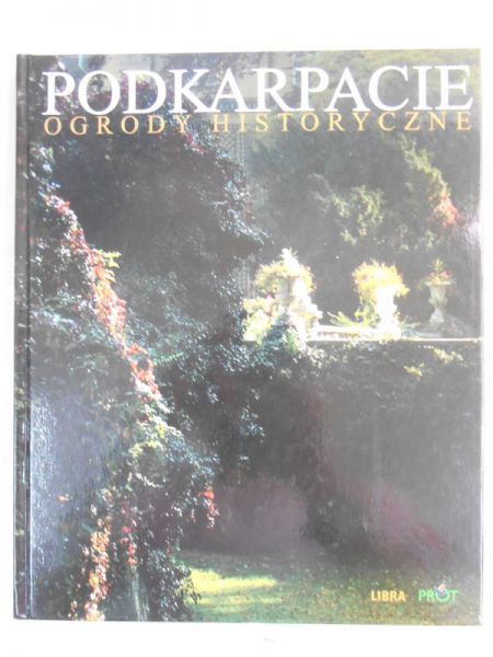 Podkarpackie. Ogrody historyczne