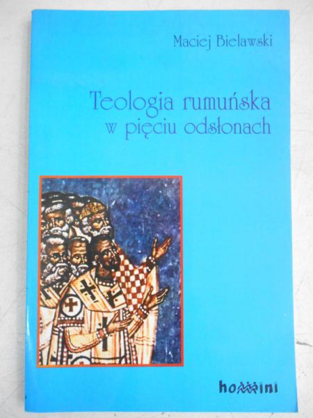 Bielawski Maciej - Teologia rumuńska w pięciu odsłonach