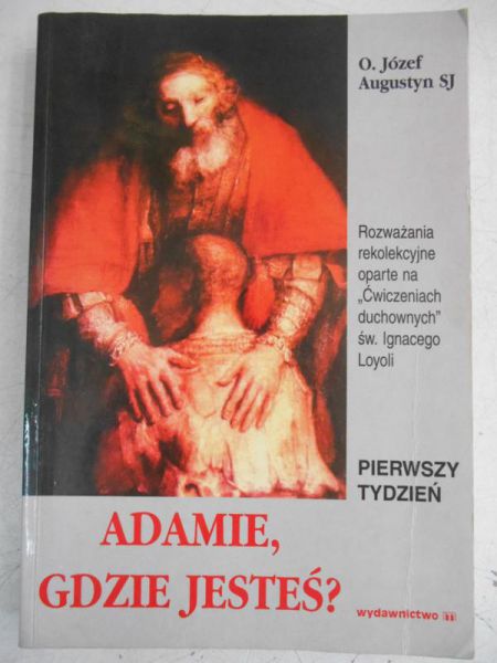 Augustyn Józef - Adamie, gdzie jesteś?