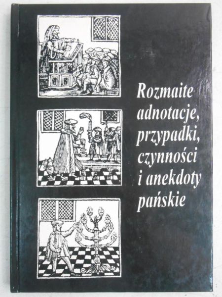 Doktór Jan - Rozmaite adnotacje, przypadki, czynności i anekdoty Pańskie