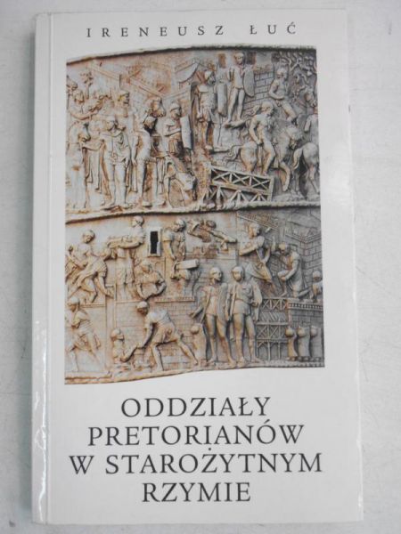Oddziały pretorianów w starożytnym Rzymie