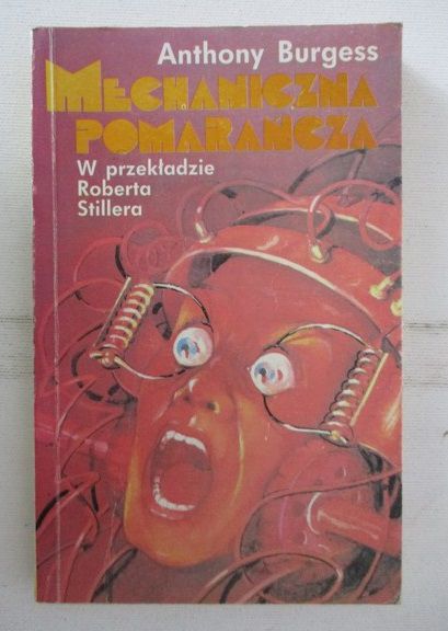Burgess Anthony - Mechaniczna pomarańcza