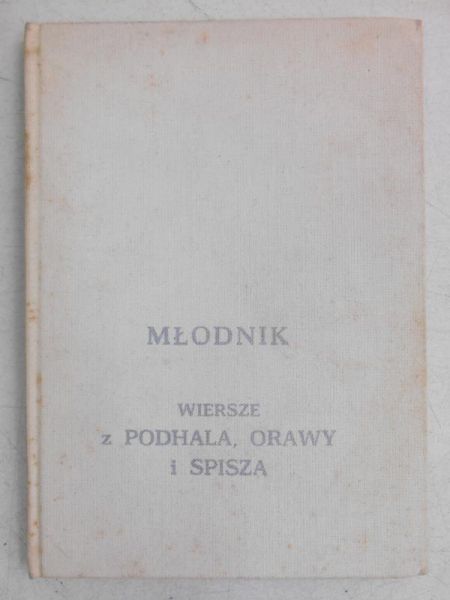 Mładnik. Wiersze z Podhala, Orawy i Spisza