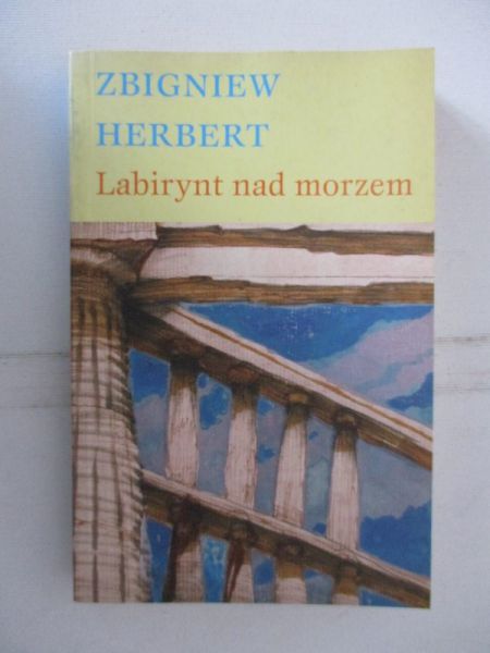 Herbert Zbigniew - Labirynt nad morzem