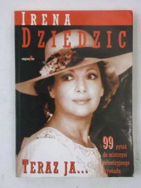 Dziedzic Irena -  Teraz ja...