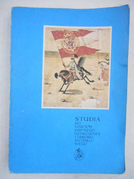 Studia do dziejów dawnego uzbrojenia i ubioru wojskowego część IX, X