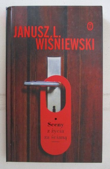 Wiśniewski Janusz L. - Sceny z życia za ścianą