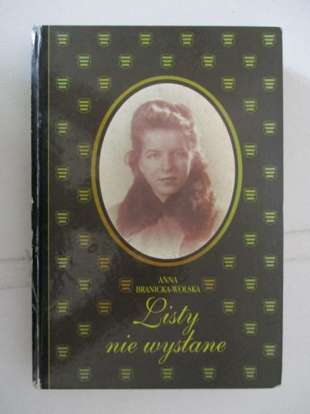 Branicka-Wolska Anna - Listy nie wysłane
