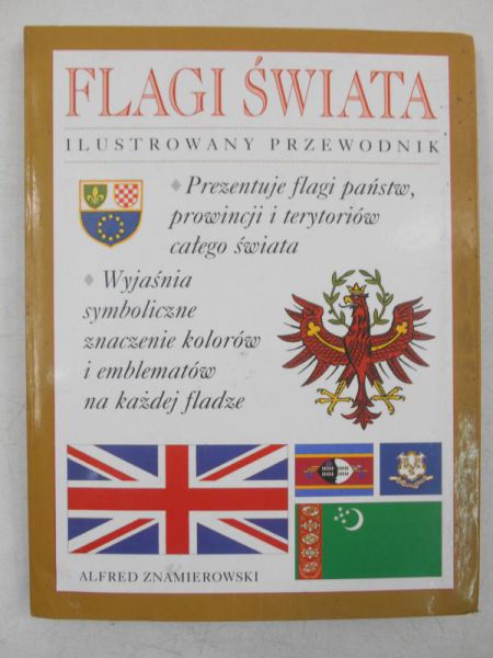 Flagi świata. Ilustrowany przewodnik