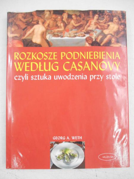 Rozkosze podniebienia według Casanovy czyli sztuka uwodzenia przy stole