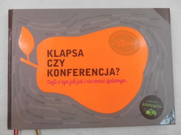 Klapsa czy konferencja? Czyli o tym jak jeść i nie zostać zjedzonym