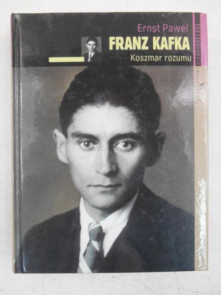 Pawel Ernst - Franz Kafka: koszmar rozumu