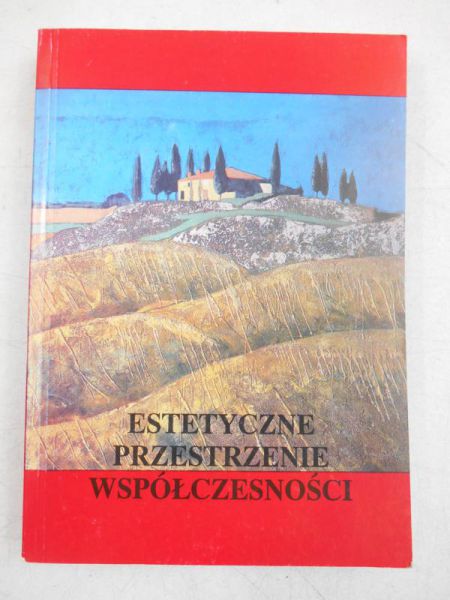 Janiszewska-Zeidler Anna (red.) - Estetyczne przestrzenie współczesności