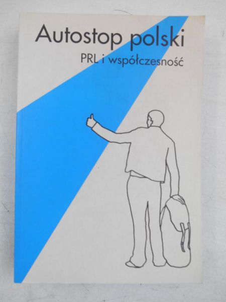 Autostop polski. PRL i współczesność