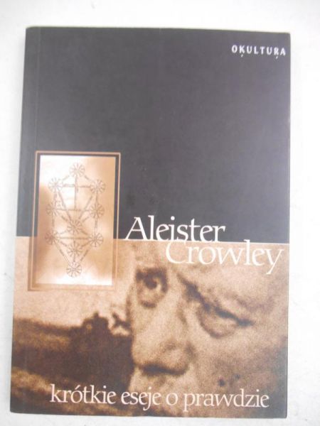 Crowley Aleister - Krótkie eseje o prawdzie