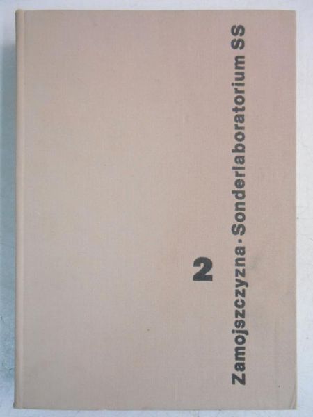 Madajczyk Czeslaw (red.) Zamojszczyzna- Sonderlaboratorium SS. Zbiór dokumentów polskich i niemieckich z okresu okupacji hitlerowskiej.